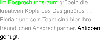 Im Besprechungsraum grbeln die kreativen